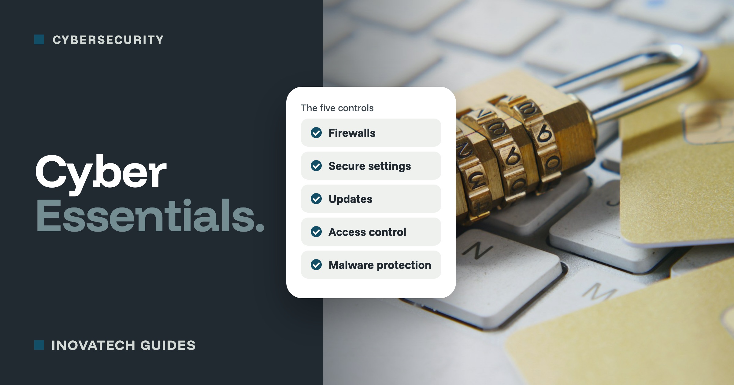A combination padlock on a keyboard, with a card listing the five Cyber Essentials controls: firewalls, secure settings, updates, access control and malware protection.