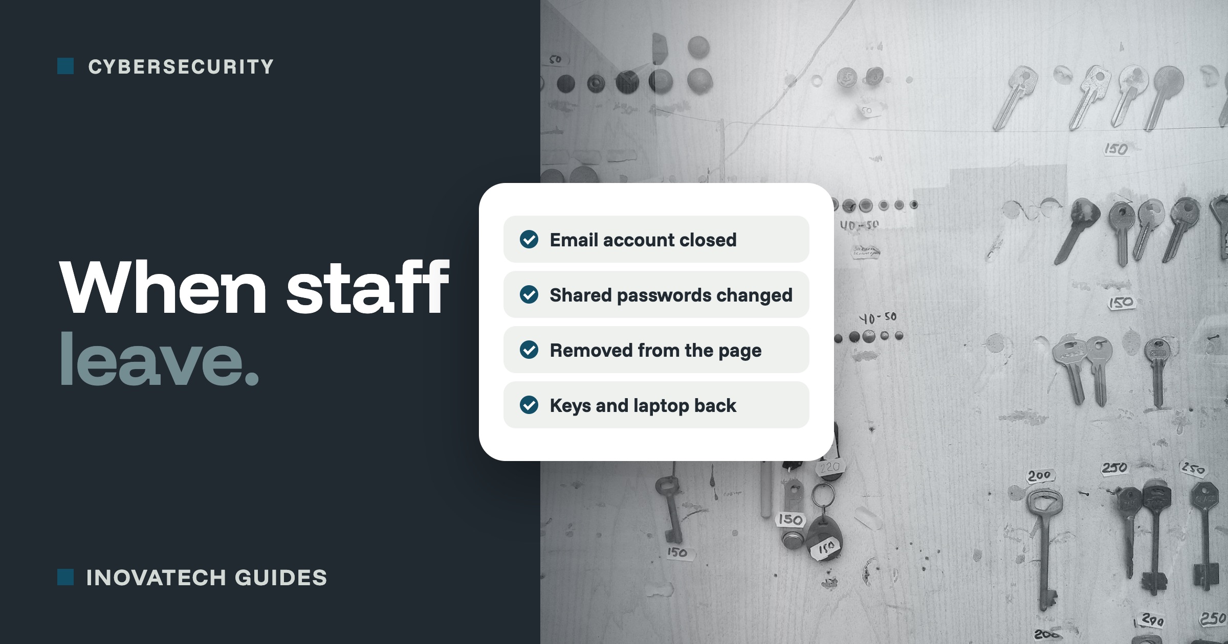 Keys hanging on a wall, with a leavers checklist: email account closed, shared passwords changed, removed from the page, keys and laptop back.