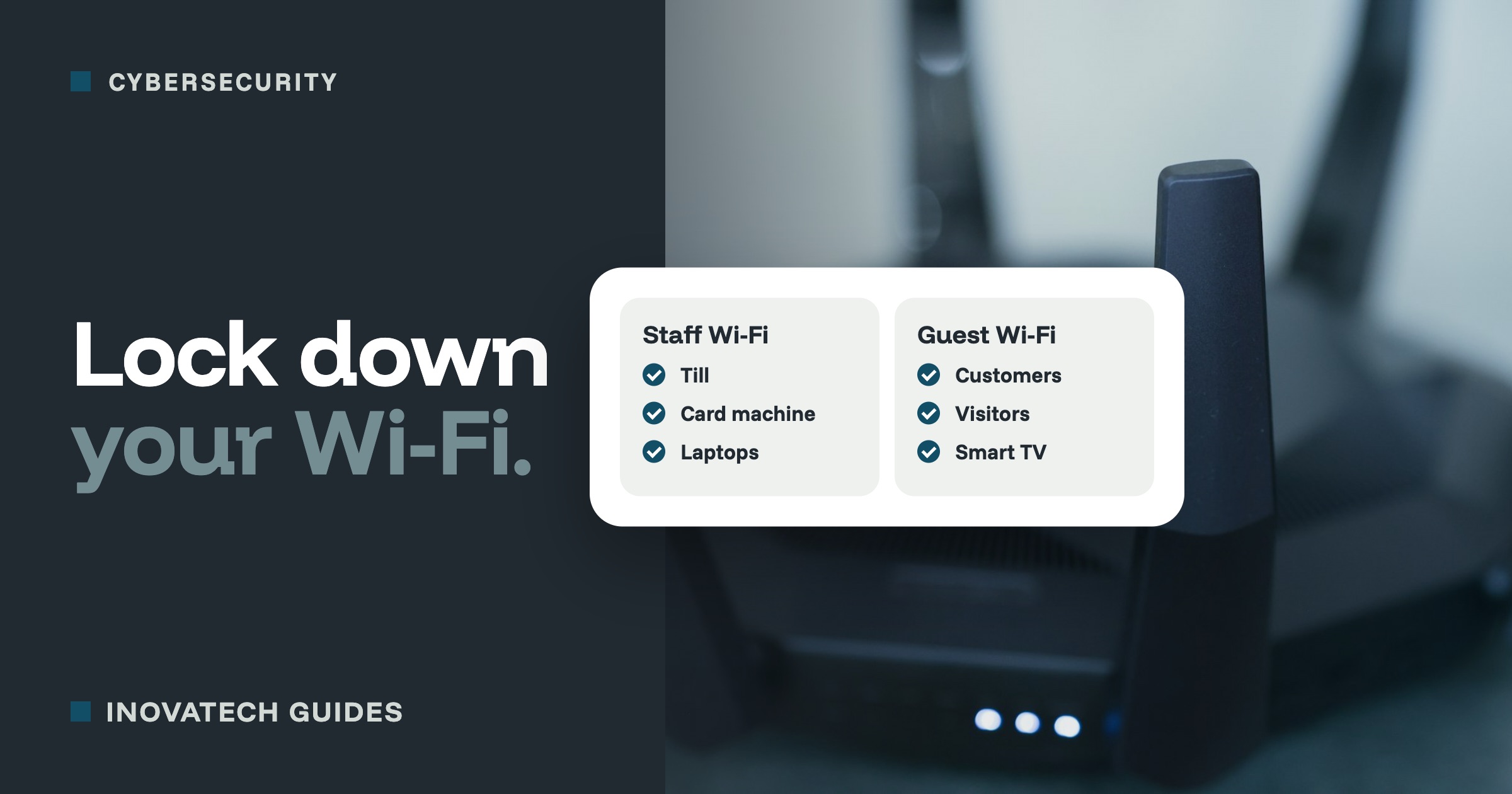 A Wi-Fi router close up, with a card showing a staff network for the till, card machine and laptops, and a guest network for customers and visitors.